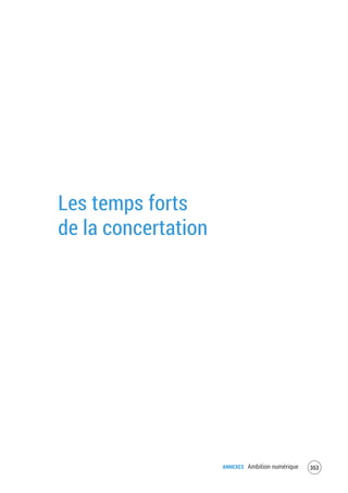 ANNEXES Ambition numérique 355
Les temps forts
de la concertation
 