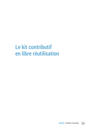 ANNEXES Ambition numérique 367
Le kit contributif
en libre réutilisation
 