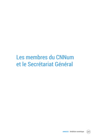 ANNEXES Ambition numérique 379
Les membres du CNNum
et le Secrétariat Général
 