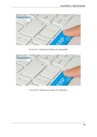 CHAPITRE 4. RÉALISATION
FIGURE 4.7 – Interface de l’espace du responsable
FIGURE 4.8 – Interface de l’espace de l’utilisateur
40
 