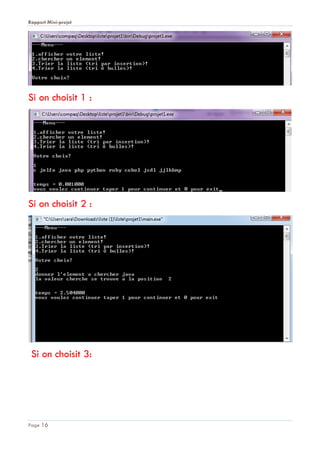 Rapport Mini-projet
Page 16
Si on choisit 1 :
Si on choisit 2 :
Si on choisit 3:
 