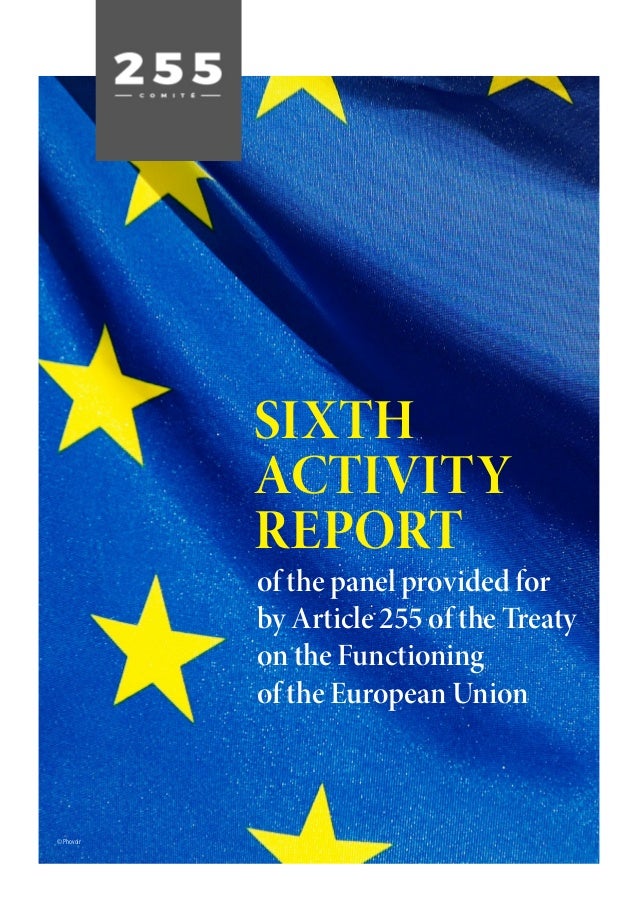 © Phovoir
SIXTH
ACTIVITY
REPORT
of the panel provided for
by Article 255 of the Treaty
on the Functioning
of the European ...