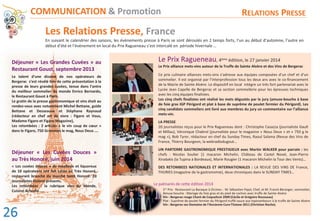 COMMUNICATION & Promotion RELATIONS PRESSE
Les Relations Presse, France
En suivant le calendrier des saisons, les évènements presse à Paris se sont déroulés en 2 temps forts, l’un au début d’automne, l’autre en
début d’été et l’événement en local du Prix Ragueneau s’est intercalé en période hivernale …
Déjeuner « Les Grandes Cuvées » au
Restaurant Goust, septembre 2013
Le talent d’une dizaine de nos opérateurs de
Bergerac s’est révélé lors de cette présentation à la
presse de leurs grandes cuvées, tenue dans l’antre
du meilleur sommelier du monde Enrico Bernardo,
le Restaurant Goust à Paris.
Le gratin de la presse gastronomique et vins était au
rendez-vous avec notamment Michel Bettane, guide
Bettane et Desseauve et Stéphane Raynaud
(rédacteur en chef art de vivre : Figaro et Vous,
Madame Figaro et Figaro Magazine),
Les retombées : 2 articles « le vin coup de cœur »
dans le Figaro, 750 Grammes le mag, Nous Deux ….
Déjeuner « Les Cuvées Douces »
au Très Honoré, juin 2014
« Les cuvées douces » de moelleux et liquoreux
de 10 opérateurs ont fait salon au Très Honoré,
restaurant branché du marché Saint Honoré. 20
Journalistes étaient présents.
Les retombées : la rubrique vins du Monde,
Cuisine Actuelle….
Le Prix Ragueneau, 4ème édition, le 27 janvier 2014
Le Prix alliance mets-vins autour de la Truffe de Sainte Alvère et des Vins de Bergerac
Ce prix culinaire alliances mets-vins s’adresse aux équipes composées d’un chef et d’un
sommelier. Il est organisé par l’Interprofession tous les deux ans avec le co-financement
de la Mairie de Sainte Alvère. Le dispositif en local intègre un très fort partenariat avec le
Lycée Jean Capelle de Bergerac et sa section sommellerie pour les épreuves techniques
avec les cinq équipes finalistes.
Les cinq chefs finalistes ont réalisé les mets dégustés par le jury (amuse-bouche à base
de foie gras IGP Périgord et plat à base de suprême de poulet fermier du Périgord). Les
cinq candidats sommeliers ont livré aux membres du jury un commentaire sur l’alliance
mets-vin.
LA PRESSE
20 journalistes reçus pour le Prix Ragueneau dont : Christophe Casazza (journaliste Gault
et Millau), Véronique Chabrol (journaliste pour le magazine « Nous Deux » et « 750 g le
mag »), Bob Tyrer, rédacteur en chef du Sunday Times, Raoul Salama (Revue des Vins de
France, Thierry Bourgeon, la webradiodugout…
UN PARTERRE GASTRONOMIQUE PRESTIGIEUX avec Martin WALKER pour parrain : les
chefs : Nicolas Soulier (1 macaron Michelin, Château de Castel Novel, Jean-Pierre
Xiradakis (la Tupina à Bordeaux), Marie Rougier (1 macaron Michelin la Tour des Vents)…
DES RETOMBEES NATIONALES ET INTERNATIONALES : LA REVUE DES VINS DE France,
THURIES (magazine de la gastronomie), deux chroniques dans le SUNDAY TIMES…
Le palmarès de cette édition 2014
1er Prix : Restaurant La Baraque à Orcines : M. Sébastien Pajot, Chef, et M. Franck Béranger, sommelier,
Amuse bouche : Mariage du foie gras et du pied de cochon avec truffe de Sainte Alvère
Vin : Bergerac rouge Chant de Coquelicot 2009 (Cécile et Grégoire Rousseau)
Plat : Suprême de poulet fermier du Périgord truffé sauce aux topinambours à la truffe de Sainte Alvère
Vin : Bergerac sec Domaine de l’Ancienne Cure l’Extase 2011 (Christian Roche).
Le pal
1
A
V
P
V
26
 
