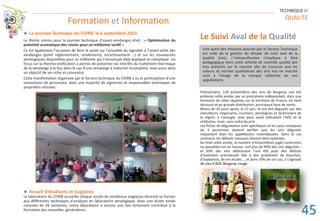 Formation et Information
TECHNIQUE ET
QUALITE
Le Suivi Aval de la Qualité
Précisément, 139 échantillons des vins de Bergerac ont été
prélevés cette année, par un prestataire indépendant, dans une
trentaine de villes réparties sur le territoire de France, en hard
discount et en grande distribution, principaux lieux de vente.
Moins de 10 jours après, le 27 juin, ils ont été dégustés par des
viticulteurs, négociants, courtiers, œnologues et techniciens de
la région, à l'aveugle, avec pour seule indication l’AOC et le
millésime, mais sans ordre de prix.
Les fiches de dégustation sont spécifiques et les jurys composés
de 3 personnes doivent vérifier que les vins dégustés
respectent bien les appellations revendiquées. Dans le cas
contraire, les défauts invoqués doivent être explicites.
Au final cette année, le nombre d’échantillons jugés conformes
ou passables est en hausse, soit plus de 90% des vins dégustés ;
et 50% des vins défectueux l’ont été pour des défauts
d’évolution prématurée liée à des problèmes de bouchon,
d’oxydation, de vin éculés…, et dans 70% de ces cas, il s’agissait
de vins d’AOC Bergerac rouge.de vins d’AOC Bergerac rouge.
Une autre des missions assurée par le Service Technique
est celle de la gestion du dossier de suivi aval de la
qualité (SAQ). L’interprofession s’implique à titre
pédagogique dans cette activité de contrôle qualité des
vins présents sur le marché afin de s’assurer que les
valeurs et normes qualitatives des vins mis en marché
sont à l’image de la marque collective de nos
appellations.
™ La Journée Technique du CIVRB, le 6 septembre 2013
Le thème retenu pour la journée technique d’avant-vendanges était : « Optimisation du
potentiel aromatique des raisins pour un millésime tardif ».
Ce fut également l’occasion de faire le point sur l’actualité du vignoble à l’avant-veille des
vendanges (point réglementaire, rendements, enrichissement …) et sur les nouveautés
œnologiques disponibles pour ce millésime qui s’annonçait déjà atypique et compliqué. Un
focus sur la thermo-vinification a permis de présenter les intérêts du traitement thermique
de la vendange à la fois dans le cas d’une vendange à maturité incomplète, mais aussi dans
un objectif de vin riche et concentré.
Cette manifestation organisée par le Service technique du CIVRB a vu la participation d’une
soixantaine de personnes, dont une majorité de vignerons et responsables techniques de
propriétés viticoles.
™ Accueil d’étudiants et stagiaires
Le laboratoire du CIVRB accueille chaque année de nombreux stagiaires désirant se former
aux différentes techniques d’analyses en laboratoire œnologique. Avec une durée totale
cumulée de 39 semaines, notre laboratoire a encore une fois fortement contribué à la
formation des nouvelles générations.
45
 
