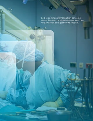 7
Rapport annuel 2018 | Centre Hospitalier de Luxembourg
Le but commun d’amélioration concerne
autant les soins prodigués ...