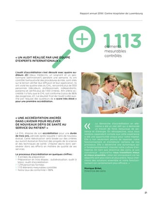 21
Rapport annuel 2018 | Centre Hospitalier de Luxembourg
« La démarche d’accréditation en elle-
même a été un réel défi q...