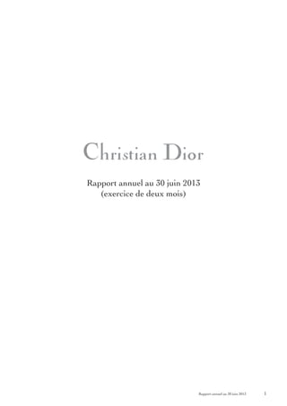 Rapport annuel au 30 juin 2013
(exercice de deux mois)

Rapport annuel au 30 juin 2013

1

 