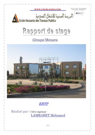 WWW.COURS-FSJES.COM
- 1 -
Groupe Menara
EHTP
Réalisé par :l’élève ingénieur
LAMRABET Mohamed
 