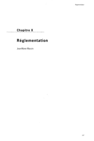Chapitre X 
Réglementation 
Jean-Marie Massin 
187 
 