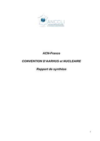 1
ACN-France
CONVENTION D’AARHUS et NUCLEAIRE
Rapport de synthèse
 