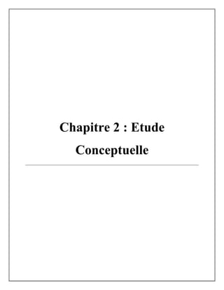 Chapitre 2 : Etude
Conceptuelle
 