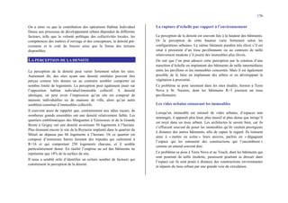 176
On a ainsi vu que la contribution des opérations Habitat Individuel
Dense aux processus de développement urbain dépendait de différents
facteurs, telle que la volonté politique des collectivités locales, les
compétences des maîtres d’ouvrage et des concepteurs, la densité pré-
existante et le coût du foncier ainsi que la forme des terrains
disponibles.
LA PERCEPTION DE LA DENSITE
La perception de la densité peut varier fortement selon les sites.
Autrement dit, des sites ayant une densité similaire peuvent être
perçus comme très denses ou au contraire sembler comporter un
nombre limité de logements. La perception peut également jouer sur
l’opposition habitat individuel/immeuble collectif. A densité
identique, on peut avoir l’impression qu’un site est composé de
maisons individuelles ou de maisons de ville, alors qu’un autre
semblera constitué d’immeubles collectifs.
Il convient aussi de rappeler que, contrairement aux idées reçues, de
nombreux grands ensembles ont une densité relativement faible. Les
quartiers emblématiques des Minguettes à Vénissieux et de la Grande
Borne à Grigny ont une densité avoisinant 50 logements à l’hectare.
Plus étonnant encore le site de la Reynerie implanté dans le quartier du
Mirail ne dépasse pas 60 logements à l’hectare. Or ce quartier est
composé d’immenses barres formant des tripodes qui culminent à
R+16 et qui comportent 250 logements chacune, et il semble
particulièrement dense. En réalité l’emprise au sol des bâtiments ne
représente que 18% de la surface du site.
Il nous a semblé utile d’identifier un certain nombre de facteurs qui
construisent la perception de la densité.
La rupture d’échelle par rapport à l’environnement
La perception de la densité est souvent liée à la hauteur des bâtiments.
Or la perception de cette hauteur varie fortement selon les
configurations urbaines. Le même bâtiment paraîtra très élevé s’il est
situé à proximité d’un tissu pavillonnaire ou au contraire de taille
relativement modeste s’il jouxte des immeubles plus élevés.
On sait que l’on peut adoucir cette perception par la création d’une
transition d’échelle en implantant des bâtiments de taille intermédiaire
entre les pavillons et les immeubles concernés. Mais il est également
possible de le faire en implantant des arbres et en développant la
végétation à proximité.
Ce problème se pose rarement dans les sites étudiés, hormis à Terra
Nova à St. Nazaire, dont les bâtiments R+3 jouxtent un tissu
pavillonnaire.
Les vides urbains entourant les immeubles
Lorsqu’un immeuble est entouré de vides urbains, d’espaces non
aménagés, il apparaît plus haut, plus massif et plus dense que lorsqu’il
est noyé dans un tissu urbain. Les architectes le savent bien, car ils
s’efforcent souvent de poser les immeubles qu’ils veulent prestigieux
à distance des autres bâtiments, afin de capter le regard. Ils tiennent
ainsi à « mettre en scène » leurs œuvres, parfois en « dégageant
l’espace qui les entourent des constructions qui l’encombrent »
comme on entend souvent dire.
Ce problème se pose à Terra Nova et au Touch, dont les bâtiments qui
sont pourtant de taille modeste, paraissent pourtant se dresser dans
l’espace car ils sont posés à distance des constructions environnantes
et séparés du tissu urbain par une grande voie de circulation.
 