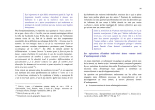 30
Les logements de type HID, notamment quand il s’agit de
logements locatifs sociaux, cherchent à donner aux
habitants le « goût de la maison » mais sans les
transformer en « petits propriétaires » qui souhaitent se
protéger du monde extérieur par une maison sans façades
mitoyennes.
Plus fondamentalement, on reproche aux quartiers à « basse densité »
de ne pas « faire ville ». En effet, tout un courant sociologique définit
la ville par la densité. Louis Wirth, dans son article sur l’urbanisme
comme mode de vie, fait de la densité une des composantes
essentielles de sa définition sociologique de la ville : « Comme pour le
nombre, on voit émerger, dans le cas de la concentration dans un
espace restreint, certaines conséquences pertinentes pour l’analyse
sociologique de la ville »41
. En effet, la densité permet la
différenciation : « comme Darwin l’a montré pour la flore et pour la
faune, comme Durkheim l’a noté dans le cas des sociétés humaines,
un accroissement du nombre à espace constant (c’est-à-dire un
accroissement de la densité) tend à produire différenciation et
spécialisation [...] la densité renforce les effets du nombre pour
diversifier les hommes et les activités et pour accroître la complexité
de la structure sociale 42
».
Cette vision est présente dans de nombreux travaux43
et on reproche
aux habitants des zones pavillonnaires de cultiver « l’entre soi » ou
« l’exclusivisme résidentiel ». Le syndrome « Nimby », acronyme de
« not in my back yard », n’est-il pas décrit à partir des modes de vie
41
WIRTH, Louis, « L’urbanisme comme mode de vie », 1938 in
GRAFMEYER, Yves, JOSEPH, Isaac, L’école de Chicago : naissance de
l’écologie urbaine, Champs Flammarion, 2004, p. 369.
42
WIRTH, Louis, op. cité, p. 369
43
Notamment ceux du géographe Jacques Lévy.
des habitants des maisons individuelles, soucieux de ce qui se passe
dans leurs jardins plutôt que des autres ? Pourtant de nombreuses
recherches sur des quartiers pavillonnaires ont tenté de démontrer que
les habitants de ces zones à faible densité ne sont pas moins
« urbains », moins portés à partager des valeurs collectives que ceux
qui vivent dans les centres-villes44
.
Dans la promotion de l’habitat individuel dense, on lit, de
manière sous-jacente, l’idée que l’habitat individuel pur,
n’est pas, à lui seul, capable de « faire ville », à la fois
pour des raisons paysagères (il ne peut « structurer
l’espace urbain » selon l’expression des urbanistes) mais
aussi pour des raisons sociologiques puisque l’urbanité
aurait besoin d’une densité « minimale » pour se
déployer.
Les opérations d’habitat individuel dense comme outil
d’aménagement urbain
Un enjeu important, co-substanciel en quelque en quelque sorte à ceux
de la densité, du foncier et de l’étalement urbain, concerne le potentiel
de ces opérations à constituer des outils d’aménagement urbain. Ceci
nécessite donc d’interroger leur capacité à contribuer au
renouvellement et au développement urbain.
La question est particulièrement intéressante car les villes sont
engagées dans différents processus de renouvellement et de
développement du tissu urbain, à travers plusieurs formes
d’aménagement :
¾ la restructuration de tissus urbains préexistants ;
44
CHARMES, Eric, « Les périurbains sont-ils anti-urbains ? », Annales de la
recherche urbaine, juillet 2007, n° 102, pp. 7-17
 