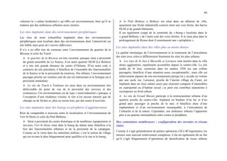 60
valoriser le « calme résidentiel » qu’offre cet environnement, bien qu’il se
traduise par des ambiances urbaines assez mornes.
Les sites implantés dans des environnements périphériques
Les sites de notre échantillon implantés dans des environnements
périphériques sont localisés dans des environnements dont l’attractivité est
très faible mais pour des raisons différentes.
Il n’y a en effet rien de commun entre l’environnement du quartier de la
Bécasse et celui du Touch :
¾ le quartier de la Bécasse est très excentré, puisque situé à proximité
du grand ensemble de La Source, d’un autre quartier HLM (La Bolière)
et à une très grande distance du centre d’Orléans. D’un autre coté, à
contrario du site précédent, il bénéficie de l’ensemble des fonctionnalités
de la Source et de la proximité du tramway. Par ailleurs, l’environnement
paysager proche sur certains coté du site est intéressant et la Sologne est à
proximité immédiate.
¾ Le site du Touch à Toulouse est situé dans un environnement très
défavorable du point de vue de la proximité des services et des
commerces. Cet environnement est de type « rural-industriel » puisque, à
l’exception d’une résidence voisine, le site n’est encore entouré que de
champs ou de friches et, plus ou moins loin, par des zones d’activités.
Les sites implantés dans des bourgs en périphérie d’agglomération
Rien de comparable à nouveau entre la localisation et l’environnement de
Vert St Denis et celui du Petit Bétheny :
¾ Situé à proximité du centre historique et de nombreux équipements et
services, Vert St Denis situé dans le bourg du même nom, bénéficie à la
fois des fonctionnalités urbaines et de la proximité de la campagne.
Comme on le verra dans les entretiens réalisés, c’est la notion de village
qui est revenu le plus fréquemment pour qualifier et le site et le bourg.
¾ le Petit Bétheny à Bétheny est situé dans un délaissé de ville,
quasiment une friche industrielle coincée entre une voie ferrée, des barres
HLM et de grands bâtiments.
Il est également coupé de la centralité du « bourg » localisée dans le
« grand Bétheny » de l’autre coté des voies ferrées. Il se situe plus dans le
prolongement de Reims dont il constituerait une « périphérie ».
Les sites implantés dans des villes plus ou moins denses
La qualité intrinsèque de l’environnement et le traitement de l’articulation
des sites avec celui-ci différencient fortement les sites les plus urbains.
¾ Les sites de St Just à Marseille et Larousse sont insérés dans la ville
dense agglomérée, rapidement accessibles depuis le centre-ville. La cité
jardin de St Just, construite dans les années 1920 sur une colline
paysagère, bénéficie d’une situation assez exceptionnelle ; mais elle est
relativement séparée de son environnement puisqu’on y accède en voiture
par une seule rue. Larousse, proche de l’ancien village du Canet, est
implanté dans un tissu urbain assez peu structuré composé d’immeubles
en copropriété ou d’habitat social ; ce petit site contribue néanmoins à
recomposer un front urbain.
¾ Le site de Grand Marais participe à la restructuration urbaine d’un
quartier proche du centre-ville. Implanté en bordure d’un lac et d’un
grand parc paysager et proche de la mer, il bénéficie donc d’une
implantation et d’un environnement remarquable, à l’articulation de
l’urbanité et de la nature. Cependant, son ambiance urbaine l’apparente
plus à un quartier intermédiaire entre centre et périphérie.
Des contraintes nombreuses : configuration des terrains et réseau
viaire
Comme il s’agit généralement de petites opérations (20 à 40 logements), les
terrains sont souvent relativement complexes. Cela est également dû au fait
qu’il s’agit fréquemment d’opérations de densification de tissus urbains
 