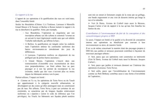 65
Le rapport à la rue
L’apport de ces opérations à la qualification des rues est varié mais,
dans l’ensemble limité.
Seules les Bourdettes (Chènes 1) à Toulouse, Larousse à Marseille
Grand Marais à St Nazaire et Berlioz à Reims traitent le rapport à la
rue et cherchent à la qualifier. Ainsi, par exemple,
− Aux Bourdettes, l’opération se singularise par son
inscription urbaine car elle rythme et construit l’avenue en
en suivant le tracé légèrement courbe sans que soit altérée
l’échelle individuelle, qu’affirme la haie ;
− A Berlioz, la qualification est inégale selon les endroits
mais l’opération atténue les continuités uniformes des
barres environnantes en introduisant des jeux de
différences;
− A Larousse, l’opération renforce un alignement de rue
préfiguré par de petites barres anciennes ;
− A Grand Marais, l’opération s’inscrit dans une
restructuration d’ensemble avec reconstitution de deux
axes perpendiculaires : un front urbain face au parc
paysager et à son lac permet de recomposer la rue
existante, tandis que des vues s’ouvrent plus ou moins
depuis les bâtiments arrières vers le parc.
Partout ailleurs, l’impact est limité :
¾ Comme on l’a vu, les opérations de Terra Nova ou du Touch
qui appartiennent à la catégorie nouvelle urbanisation, se
développent sur des zones qu’elles aménagent mais ne construisent
pas de rues. Par ailleurs, Terra Nova, à part sur certaines de ses
extrémités, se caractérise par de longues façades relativement
uniformes ou « épurées » (selon le code de référence que l’on
privilégie); Au Touch, les bâtiments aux façades plutôt austères
sont très en retrait et fortement coupés de la route par un grillage,
une bande engazonnée et une voie de desserte interne qui longe la
rue et la redouble.
¾ Vert St Denis, Avenue de Corbeil mais aussi la Bécasse,
Jacques Cartier n’ont de rapport à la rue qu’une fois franchie les
limites du site.
Contribution à l’environnement du fait de la conception et des
caractéristiques propres à HID
Là aussi, l’impact est limité et la qualité et la diversité de conception
interne aux opérations ne bénéficient pas souvent à leur
environnement ou alors, de manière limité.
Il en va de même concernant la manière dont des paysages propres à
HID liés aux jardins et terrasses pourraient contribuer à façonner de
nouveaux paysages urbains :
¾ Soit, parce que ces opérations sont construites en intériorité
(Vert St Denis, Avenue de Corbeil mais aussi la Bécasse, Jacques
Cartier) ;
¾ Soit, parce que jardins et terrasses donnent sur l’intérieur des
opérations (Larousse, Terra Nova).
¾ Soit enfin, parce que l’invisibilisation de l’environnement
comme au Petit Bétheny contribue aussi à une forme d’invisibilité
de l’opération ;
 
