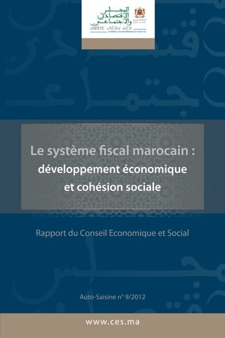 Auto-Saisine n° 9/2012
Le système fiscal marocain :
développement économique
et cohésion sociale
 