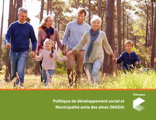 Politique de développement social et
Municipalité amie des aînés (MADA)
 