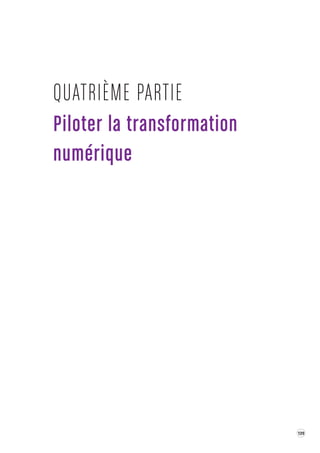 139 
Piloter la transforma tion 
numérique 
QUATRIÈME P ARTIE 
 