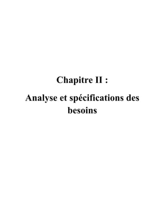 Chapitre II :
Analyse et spécifications des
besoins
 