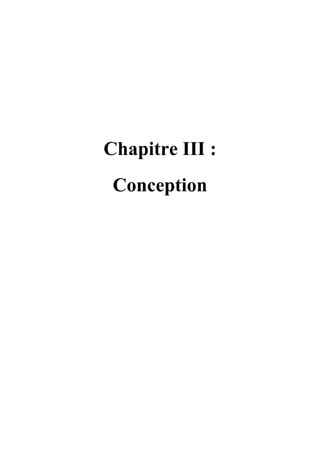 Chapitre III :
Conception
 