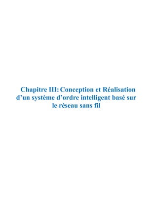 Chapitre III:Conception et Réalisation
d’un système d’ordre intelligent basé sur
le réseau sans fil
 