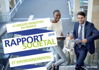 et environnemental
le groupe Randstad
en France
2016
 