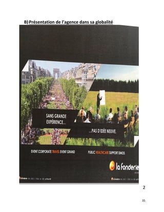   35	
  
B)  Présentation	
  de	
  l’agence	
  dans	
  sa	
  globalité	
  	
  
	
  
2	
  
 