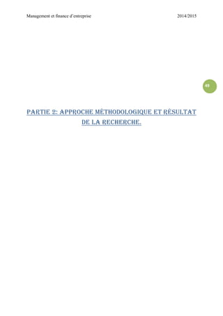 Management et finance d’entreprise 2014/2015
49
Partie 2: approche méthodologique et résultat
de la recherche.
 