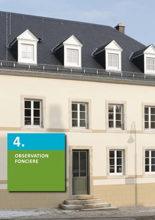  56
OBSERVATION
FONCIERE
4.
©Fondspourledéveloppementdulogementetdel'habitat
MaisonIrthumàLenningen
 