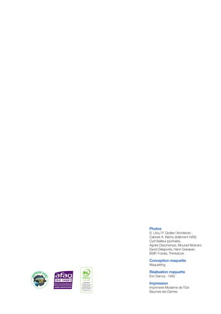 Photos
S. Lévy / P. Grollier / Architecte :
Cabinet A. Béchu (bâtiment HAS)
Cyril Bailleul (portraits),
Agnès Deschamps, Mourad Mokrani,
David Delaporte, Henri Granjean,
BSIP, Fotolia, Thinkstock
Conception maquette
Maquetting
Réalisation maquette
Éric Darvoy - HAS
Impression
Imprimerie Moderne de l’Est
Baumes-les-Dames
10-31-1093
Certifié PEFC
Ce produit est issu
de forêts gérées
durablement et de
sources contrôlées.
pefc-france.org
 