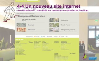 4-4 Un nouveau site internet
Handi-tourisme77 : site dédié aux personnes en situation de handicap
 