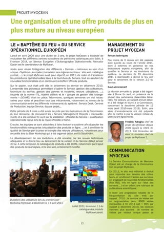 12
Une organisation et une offre produits de plus en
plus mature au niveau européen
PROJET MYOCEAN
LE «LE «LE «LE « BAPTÊME DU FEUBAPTÊME DU FEUBAPTÊME DU FEUBAPTÊME DU FEU »»»» DU SERVICE
OPÉRATIONNEL EUROPÉEN
Lancé en avril 2009 pour une durée de 3 ans, le projet MyOcean a l'objectif de
mutualiser les différents centres européens de prévisions océaniques pour bâtir, à
l’horizon 2014, un Service Européen d’Océanographie Opérationnelle. Mercator
Océan est le coordinateur de MyOcean.
Après avoir réussi l’intégration des différents « Centres » nationaux au sein d’un
unique « Système » européen (connexion aux organes centraux : site web, catalogue
central, …), le projet MyOcean avait pour objectif, en 2011, de roder et d’améliorer
les procédures opérationnelles liées à la fourniture du Service, tout en ajoutant de
nouvelles fonctionnalités et en continuant à étoffer l’offre de produits.
Sur le papier, tout était prêt dès le lancement du service en décembre 2010.
L’ensemble des processus permettant d’opérer le Service (gestion des utilisateurs,
fourniture du service, gestion des pannes et incidents, retours utilisateurs, …),
inspirés de la norme ITIL, étaient définis et le « groupe de gestion des change-
ments » (SCAMG) était en place. Néanmoins, quelques semaines ont été néces-
saires pour roder et peaufiner tous ces mécanismes, notamment au niveau de la
communication entre les différents intervenants du système : Service Desk, Centres
de Production, équipe Service, équipe projet...
Cette période de 4 mois a été suivie de près par les évaluateurs de la Commission
(à leur demande, ils recevaient les « Service Management Reports » mensuelle-
ment) et a été conclue fin avril par la Validation officielle du Service : qualification
opérationnelle reçue lors de la revue officielle à Rome.
Ensuite, les équipes se sont attachées à faire évoluer le système afin d’ajouter les
fonctionnalités manquantes (visualisation des produits en ligne, …) et à améliorer la
qualité de Service par la prise en compte des retours utilisateurs, notamment ceux
recueillis lors du User Workshop qui a été organisé début avril à Stockholm.
Le développement de ces évolutions a été encadré par les revues techniques
adéquates et a donné lieu au lancement de la version 2 du Service début janvier
2012. A cette occasion, le catalogue de produits a été étoffé, notamment par l’ajout
des produits de réanalyses, et le site web, entièrement modifié.
MANAGEMENTMANAGEMENTMANAGEMENTMANAGEMENT DU
PROJET MYOCEAN
Revues techniquesRevues techniquesRevues techniquesRevues techniques
Pas moins de 6 revues ont été passées
avec succès au cours de l’année 2011,
dont 2 externes en présence de nos
évaluateurs experts européens, afin de
qualifier le Service et les évolutions du
système. La dernière (le 15 décembre
2011 à Darmstadt) a donné le feu vert
pour le lancement de la version 2.0 du
Service.
Suivi administratifSuivi administratifSuivi administratifSuivi administratif
La réunion annuelle du projet a été organi-
sée à Rome fin avril, en présence de la
plupart des partenaires (Assemblée Géné-
rale). Par ailleurs, un rapport annuel détail-
lé a été rédigé et fourni à la Commission,
concernant la deuxième période de 12
mois (avril 2010-mars 2011). Enfin, une
série d’amendements ont été préparés
afin de mettre à jour la version initiale du
DoW (Grant Agreement).
COMMUNICATIONCOMMUNICATIONCOMMUNICATIONCOMMUNICATION
MYOCEAN
Le Service Communication de Mercator
Océan est en charge de la Communica-
tion du projet MyOcean.
En 2011, le site web éditorial a évolué
pour répondre aux besoins des utilisa-
teurs en améliorant l’accès aux services,
en proposant de nouvelles fonctionnalités
(flux RSS, info en ligne sur l’état des
services ,…) et en créant une rubrique de
publications scientifiques.
A noter une progression notable de la
fréquentation du site web par
rapport 2010 : le nombre de visites est
en augmentation (env. 8000 visites
mensuelles à fin 2011 soit + 95% par
rapport à décembre 2010), les visiteurs
viennent plus souvent (le nombre de
visites par visiteur unique passe de
Questions des utilisateurs lors du premier User
Workshop MyOcean à Stockholm le 7-8 avril 2011
Juillet 2011, la version 1.1 du
catalogue des produits
MyOcean parait.
Frédéric AdragnaFrédéric AdragnaFrédéric AdragnaFrédéric Adragna chef de
projet de MyOcean depuis
2009 rejoint le CNES fin
2011. Joël Dorandeu de-
vient le nouveau chef de
projet de MyOcean 2.
 
