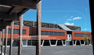 47
Le collège de Beaumont-lès-Valence :
un des collèges énergétiquement le plus économe de France,
le premier collège cert...
