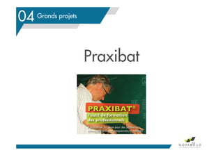 Grands projets
Praxibat
84
04
 