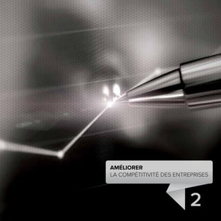 35
2
Améliorer
la compétitivité des entreprises
 