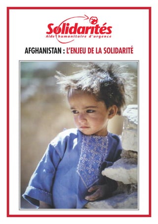 AFGHANISTAN : L’ENJEU DE LA SOLIDARITÉ
 