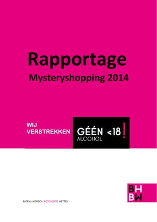 Rapportage
Mysteryshopping 2014
 