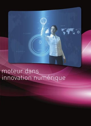 moteur dans
innovation numérique
                       Sommaire
 