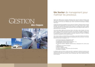 Un levier de management pour
                                         maîtriser les processus


                   Gestion des risques
                                         Opérant dans différents pays et continents, Italcementi Group a fait de la Gestion des Risques, entre
                                         autres outils, un des leviers de management lui permettant de maîtriser ses processus, de sauvegarder
                                         ses intérêts et de faire face aux turbulences que connait l’environnement économique et politique
                                         international.

                                         La gestion des risques étant partagée par tous les niveaux de l’entreprise, la démarche retenue a favorisé
                                         l’échange entre les opérationnels et les fonctionnels, que ce soit au niveau central ou bien au niveau
                                         des filiales. Cette démarche bidirectionnelle a permis d’établir une cartographie des risques considérés
                                         comme prédominants, ainsi que les règles de gouvernance liées et pour lesquels des plans d’action, en
                                         général pluriannuels, ont été établis.

                                         Une structure dédiée, relayée par des structures locales, a été créée au niveau Corporate : elle a pour
                                         mission d’assurer l’évaluation permanente des risques, leur priorisation, leur degré de tolérance ainsi
                                         que la coordination et le suivi des plans d’action qui ont pour but d’en atténuer les conséquences.
                                         La transversalité des actions retenues constitue un avantage indéniable pour fédérer les différentes
                                         interventions et rapprocher encore les différents acteurs.

                                         Chez Ciments du Maroc et ses filiales Bétomar et Axim Maroc, le sujet retient l’attention de la Direction,
                                         étant donnée la diversité des métiers et la répartition géographique des sites de production. Entre autres
                                         domaines retenus dans la cartographie, il y a :

                                               • la fermeture de sites liée au développement urbain ;
                                               • les nouvelles implantations et extension de sites ;
                                               • la réglementation : émissions de gaz, environnement ...etc ;
                                               • la disponibilité des ressources dans les carrières ;
                                               • es ressources humaines : adéquation ressources-besoins, développement RH, conflits sociaux
                                                 l
                                                 ... etc ;
                                               • l’organisation et les processus de gestion ;
                                               • l’approvisionnement ;
                                               • la finance : liquidités et change ;
                                               • les systèmes d’Information : sécurité des accès et des données ;
                                               • le transport et la logistique.

                                         Les différents projets sont entrés en phase active selon un planning qui ambitionne de traiter tous les
                                         scénarios de risque retenus sur une période de 4 années (2010-2013), au bout de laquelle émergeront
                                         certainement de nouveaux types de risques. Grâce à la dynamique créée, l’effort nécessaire pour y faire
                                         face sera optimisé.




38 - Rapport annuel 2010                                                                                                              Rapport annuel 2010 - 39
 