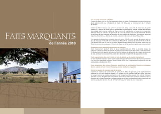 Une nouvelle cimenterie à Aït Baha
                                             Ciments du Maroc a vu en 2010 ses importants efforts en termes d’investissements productifs entrer en
                                             phase opérationnelle avec la finalisation du projet d’Aït Baha, pour un investissement de 3.5 milliards
                                             de dirhams.

                                             Ciments du Maroc dispose, avec la mise en service d’Aït Baha, d’une unité de production de grande
                                             capacité (2,2 millions de tonnes par an) parfaitement en phase avec le marché. Équipée des dernières
                                             technologies, dont certaines inédites au Maroc, comme la cogénération, un système de récupération




Faits marquants
                                             d’énergie émise par la chaleur des gaz chauds de cuisson du clinker, produisant de l’électricité. Aït Baha
                                             va permettre de clore la période de saturation de notre capacité de production, et de pouvoir désormais
                                             répondre pleinement aux attentes du marché, notamment de la zone de Souss-Massa-Drâa.

                                             Ces capacités de productions retrouvées nous ont permis d’étoffer notre gamme de produits, avec en
                                             plus des classiques CPJ 35, CPJ 45 et Ciment Super Blanc CPJ 45, la relance des ciments CPJ 55 et CPA 55.

                           de l’année 2010   Ces derniers sont livrés en vrac via un service dédié de livraison Rendu sous 24 heures, réalisé par une
                                             flotte de camions citernes propres à Ciments du Maroc ou de transporteurs agréés sous contrat exclusif.

                                             Doublement de la capacité de production de Laâyoune
                                             Autre investissement productif entré en phase opérationnelle en 2010, le deuxième broyeur de
                                             Laâyoune a permis de porter la capacité de production annuelle de 250 000 tonnes à 500 000 tonnes.
                                             Ce doublement de la capacité de production vient en réponse au dynamisme de la région des provinces
                                             du Sud, porté par les investissements publics et la demande en logements des populations locales.

                                             Forte augmentation des prix d’achat du coke de pétrole sur le marché international
                                             Le coke de pétrole importé et utilisé comme combustible pour le fonctionnement des fours de cimenteries
                                             a vu son cours augmenter fortement durant l’année 2010. Ainsi, l’augmentation moyenne du prix des
                                             combustibles a été d’environ 55%.

                                             Forte progression des revenus financiers générés par la participation financière stratégique
                                             dans le capital de Suez Cement Company, premier producteur égyptien

                                             Entrée en vigueur du nouveau code de la route
                                             L’activité des matériaux de construction, en particulier le BPE et les granulats, a été significativement
                                             impactée en 2010 par l’entrée en vigueur le 1er octobre 2010 du nouveau code de la route. Aussi bien
                                             le transport amont des matières premières que le transport aval des produits finis, ont été fortement
                                             perturbés à cause des grèves des transporteurs réclamant la révision des conditions tarifaires suite à la
                                             limitation de la charge induite par le nouveau code et qui ont pour conséquences la perte importante des
                                             volumes sur les trois derniers mois de 2010 et la forte augmentation des prix de transport.




40 - Rapport annuel 2010                                                                                                                  Rapport annuel 2010 - 41
 