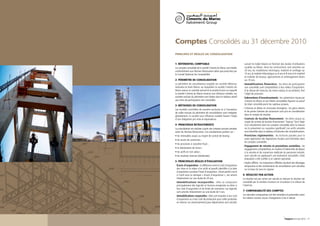 Ciments du Maroc
                                       Italcementi Group




                           Comptes Consolidés au 31 décembre 2010
                           PRINCIPES ET RÈGLES DE CONSOLIDATION


                           1- RÉFÉRENTIEL COMPTABLE                                                      suivant le mode linéaire en fonction des durées d’utilisations
                           Les comptes consolidés de la société Ciments du Maroc sont établis            usuelles au Maroc. Ainsi les constructions sont amorties sur
                           conformément aux Normes Marocaines telles que prescrites par                  20 ans, les installations techniques, matériel et outillage sur
                           le Conseil National de Comptabilité.                                          10 ans, le matériel informatique sur 6 ans et 8 mois et le matériel
                                                                                                         et mobilier de bureau, agencements et aménagement divers
                           2- PÉRIMÈTRE DE CONSOLIDATION                                                 sur 10 ans.
                           Le périmètre de consolidation englobe les sociétés Bétomar,                 -  mmobilisations financières : les titres de participation
                                                                                                         I
                           Indusaha et Axim Maroc sur lesquelles la société Ciments du                   non consolidés sont comptabilisés à leur valeur d’acquisition.
                           Maroc exerce un contrôle exclusif et la société Ecocim sur laquelle           À la clôture de l'exercice, les moins-values, le cas échéant, font
                           la société Ciments du Maroc excerce une influence notable. Les                l’objet de provision.
                           sociétés exclues du périmètre sont listées dans le tableau relatif          -  ubventions d'investissements : les subventions reçues par
                                                                                                         S
                           aux titres de participation non consolidés.                                   Ciments du Maroc et ses filiales consolidées figurent au passif
                                                                                                         du bilan consolidé parmi les capitaux propres.
                           3- MÉTHODES DE CONSOLIDATION
                                                                                                       -  réances et dettes en monnaies étrangères : les gains latents
                                                                                                         C
                           Les sociétés contrôlées de manière exclusive et à l'exception
                                                                                                         et les pertes latentes de conversion sont pris en considération
                           de celles exclues du périmètre de consolidation sont intégrées
                                                                                                         dans le compte de résultat.
                           globalement, la société sous influence notable faisant l'objet
                           d'une intégration par mise en équivalence.                                  -  ontrats de location financement : les biens acquis au
                                                                                                         C
                                                                                                         moyen de contrats de location financement leasing font l'objet
                           4- PRINCIPAUX RETRAITEMENTS                                                   d'un retraitement dans les comptes consolidés dans la mesure
                           La consolidation est réalisée à partir des comptes annuels retraités          où ils présentent un caractère significatif. Les actifs retraités
                           selon les Normes Marocaines. Ces retraitements portent sur :                  sont identifiés dans le tableau d’évolution des immobilisations.
                           • es immeubles acquis au moyen de contrat de leasing ;
                             l                                                                         -  rovisions réglementées : les écritures passées pour la
                                                                                                         P
                           • les écarts de conversion ;                                                  seule application des législations fiscales sont éliminées dans
                                                                                                         les comptes consolidés.
                           • les provisions à caractère fiscal ;
                                                                                                       -  ngagement de retraite et prestations assimilées : les
                                                                                                         E
                           • la réévaluation de fusion ;                                                 engagements comptabilisés, en matière d’indemnités de départ
                           • les actifs en non valeur ;                                                  à la retraite et de couverture médicale du personnel retraité,
                           • les résultats internes (dividendes).                                        sont calculés en appliquant une évaluation actuarielle. Cette
                                                                                                         évaluation a été confiée à un cabinet spécialisé.
                           5- PRINCIPALES RÈGLES D’ÉVALUATION 
                                                                                                       - mpôts différés : les impositions différées résultant des décalages
                                                                                                         I
                           -  carts d'acquisition : la différence entre le coût d’acquisition
                             É                                                                           temporaires et des retraitements de consolidation sont calculées
                             des titres et la valeur d es actifs et passifs identifiés à la date         sur la base du taux en vigueur.
                             d’acquisition constitue l’écart d’acquisition. L’écart positif, inscrit
                             à l’actif sous la rubrique « Ecarts d’acquisition », est amorti           6- RÉSULTAT PAR ACTION
                             linéairement sur une durée de 20 ans.                                     Le résultat net par action est calculé en divisant le résultat net
                           -  mmobilisations incorporelles : elles se composent
                             I                                                                         consolidé par le nombre d'actions en circulation à la clôture de
                             principalement des logiciels et licences enregistrés au bilan à           l’exercice.
                             leur coût d’acquisition et du fonds de commerce. Les logiciels
                             sont amortis linéairement sur une durée de 5 ans.                         7- COMPARABILITÉ DES COMPTES
                           - Immobilisations corporelles : elles sont évaluées à leur coût
                                                                                                      Les données comparatives ont été retraitées et présentées selon
                             d'acquisition ou à leur coût de production pour celles produites          les mêmes normes. Aucun changement n’est à relever.
                             en interne. Les amortissements pour dépréciation sont calculés




70 - Rapport annuel 2010                                                                                                                              Rapport annuel 2010 - 71
 