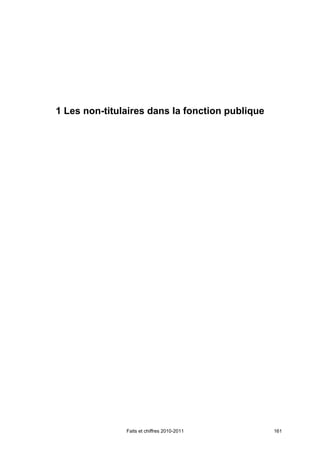 1 Les non-titulaires dans la fonction publique




               Faits et chiffres 2010-2011       161
 