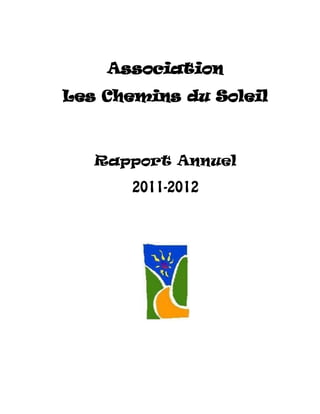 Association
Les Chemins du Soleil

Rapport Annuel

 
