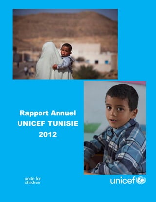 Page | 0 
Rapport Annuel 
UNICEF TUNISIE 
2012  