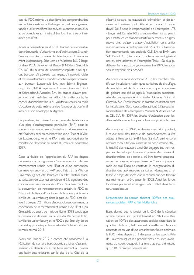 13
Rapport annuel 2020
que du FDC même. Le deuxième lot comprendra des
immeubles destinés à l’hébergement et au logement
t...