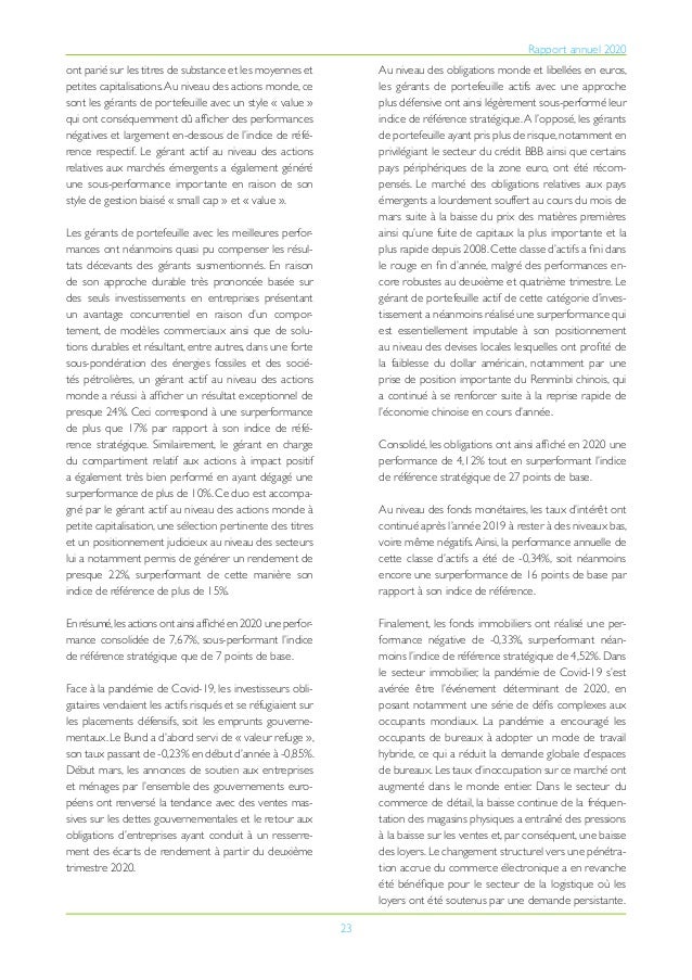 23
Rapport annuel 2020
ont parié sur les titres de substance et les moyennes et
petites capitalisations.Au niveau des acti...