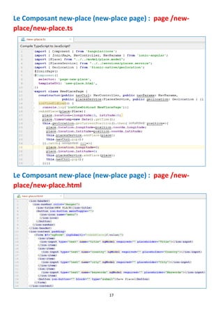 17
Le Composant new-place (new-place page) : page /new-
place/new-place.ts
Le Composant new-place (new-place page) : page /new-
place/new-place.html
 