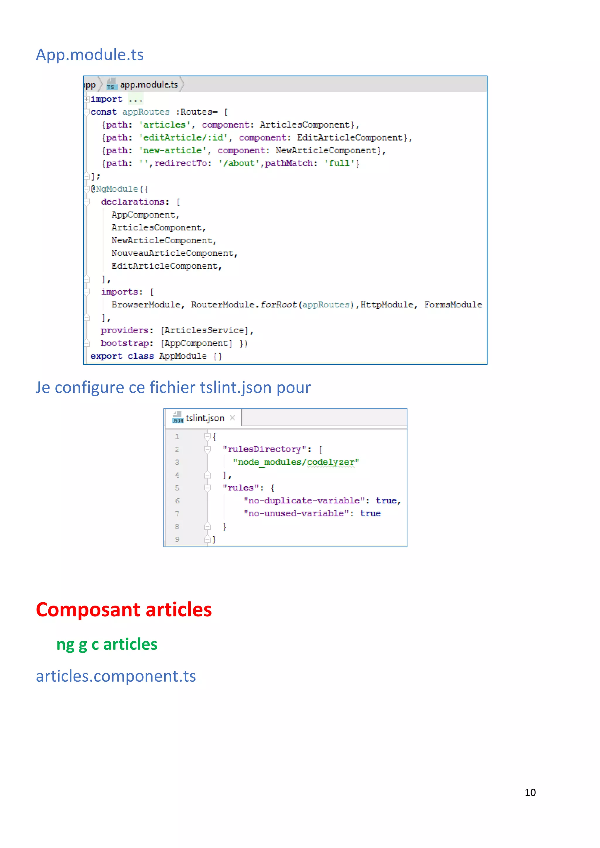 10
App.module.ts
Je configure ce fichier tslint.json pour
Composant articles
ng g c articles
articles.component.ts
 