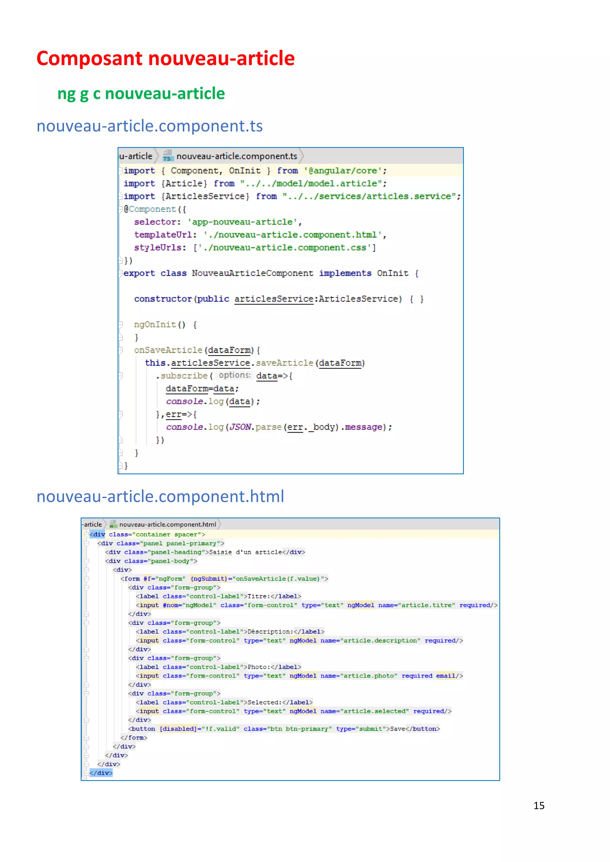 15
Composant nouveau-article
ng g c nouveau-article
nouveau-article.component.ts
nouveau-article.component.html
 