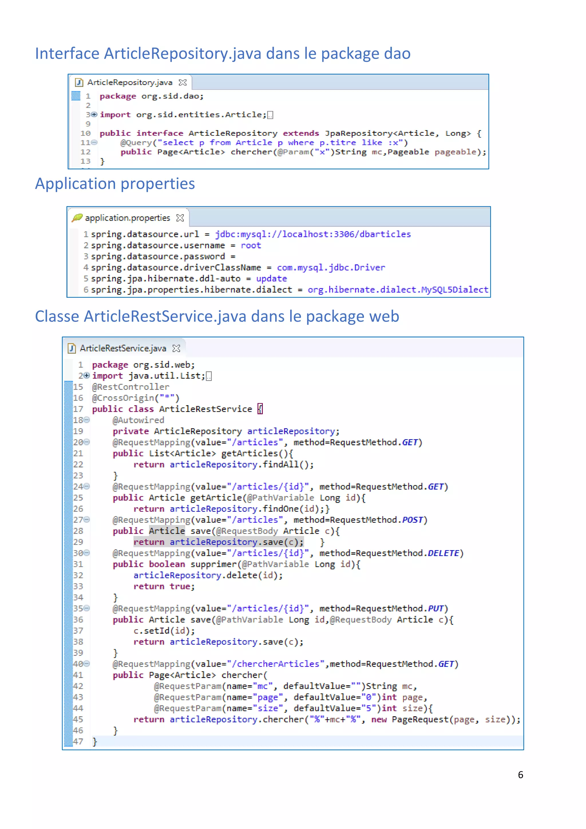 6
Interface ArticleRepository.java dans le package dao
Application properties
Classe ArticleRestService.java dans le package web
 